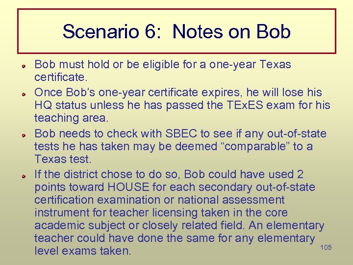 Scenario 6: Notes on Bob must hold or be eligible for a one-year Texas