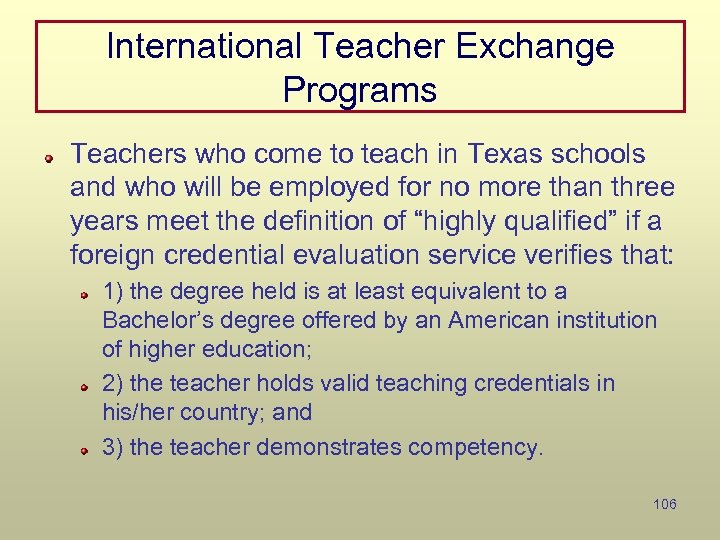 International Teacher Exchange Programs Teachers who come to teach in Texas schools and who