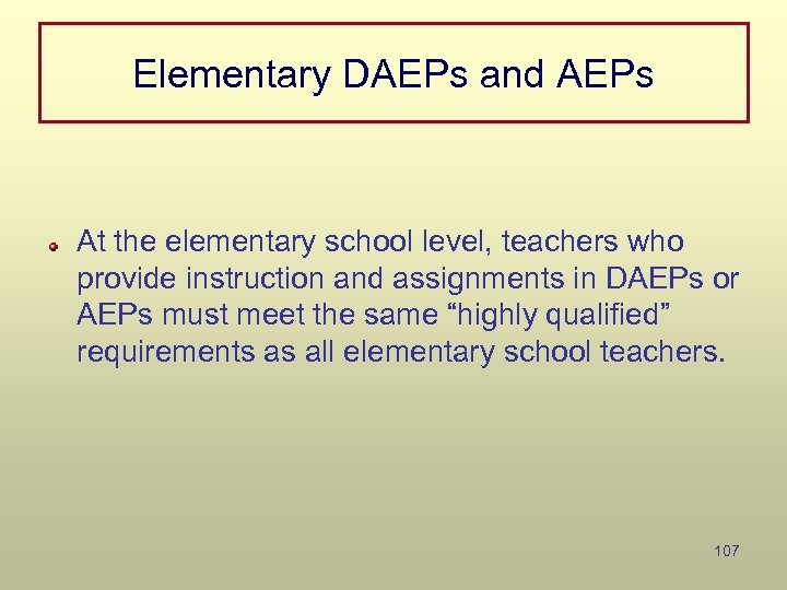 Elementary DAEPs and AEPs At the elementary school level, teachers who provide instruction and