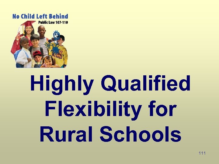 Highly Qualified Flexibility for Rural Schools 111 