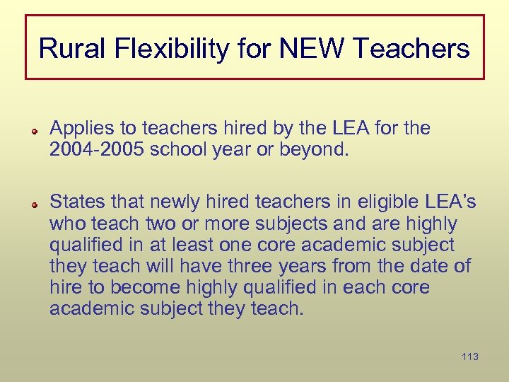 Rural Flexibility for NEW Teachers Applies to teachers hired by the LEA for the