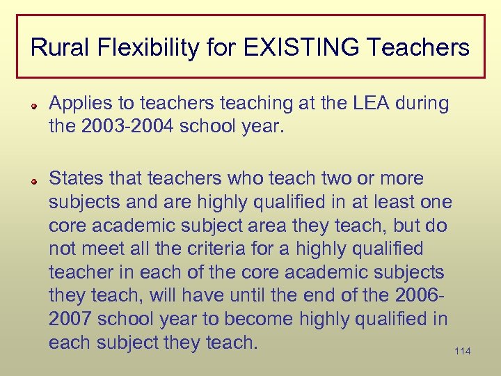 Rural Flexibility for EXISTING Teachers Applies to teachers teaching at the LEA during the