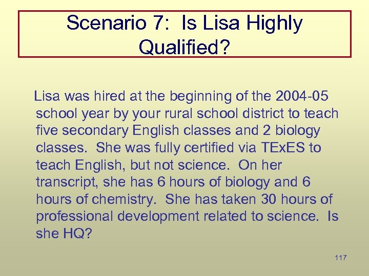 Scenario 7: Is Lisa Highly Qualified? Lisa was hired at the beginning of the