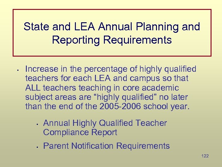 State and LEA Annual Planning and Reporting Requirements • Increase in the percentage of