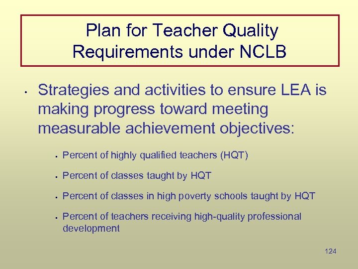 Plan for Teacher Quality Requirements under NCLB • Strategies and activities to ensure LEA