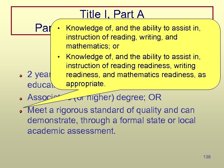 Title I, Part A • Knowledge of, and the ability to assist Paraprofessional Qualifications