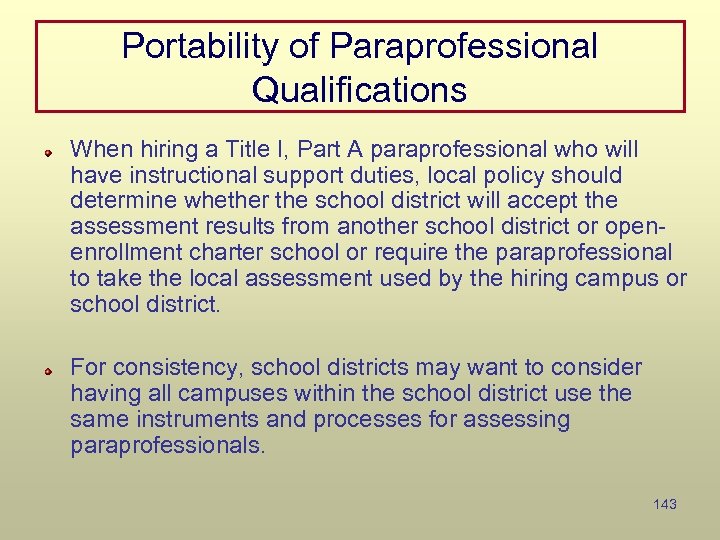 Portability of Paraprofessional Qualifications When hiring a Title I, Part A paraprofessional who will