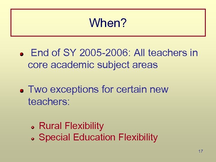 When? End of SY 2005 -2006: All teachers in core academic subject areas Two