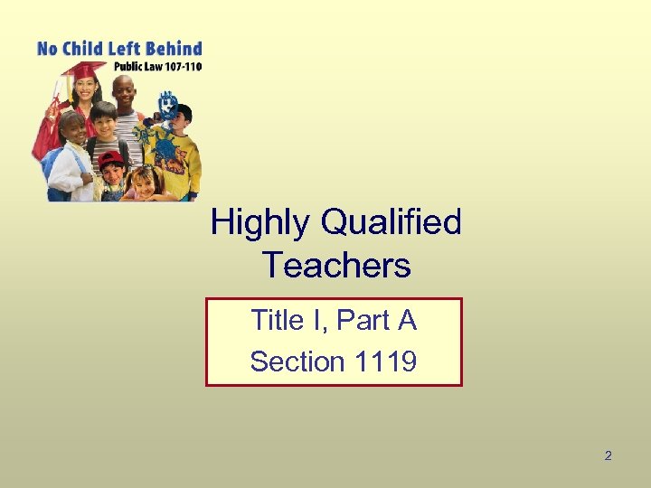 Highly Qualified Teachers Title I, Part A Section 1119 2 