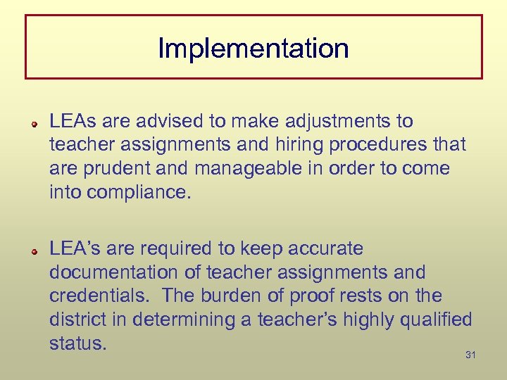 Implementation LEAs are advised to make adjustments to teacher assignments and hiring procedures that