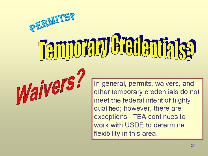 In general, permits, waivers, and other temporary credentials do not meet the federal intent