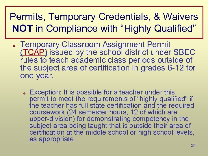 Permits, Temporary Credentials, & Waivers NOT in Compliance with “Highly Qualified” Temporary Classroom Assignment