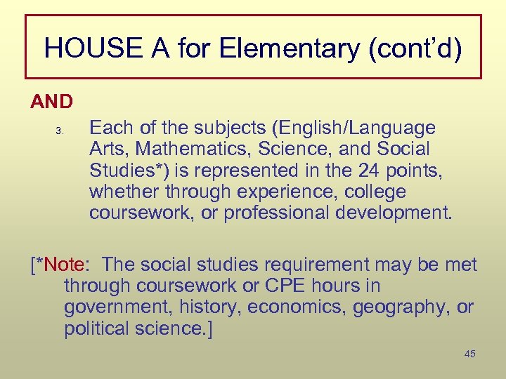 HOUSE A for Elementary (cont’d) AND 3. Each of the subjects (English/Language Arts, Mathematics,