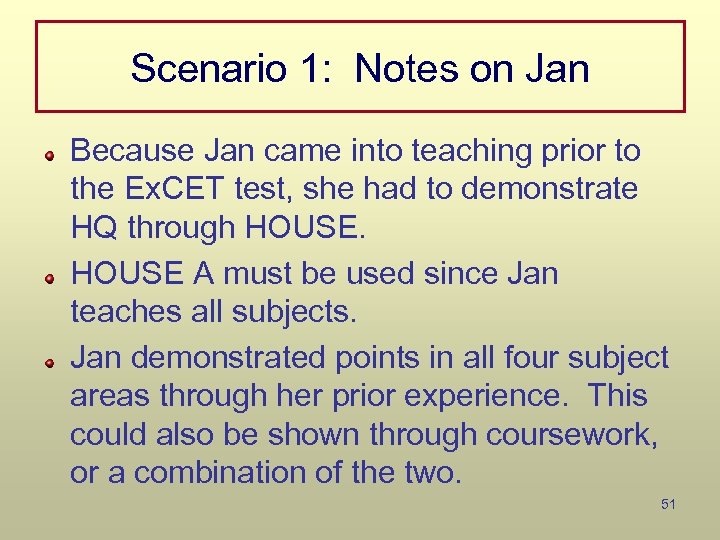 Scenario 1: Notes on Jan Because Jan came into teaching prior to the Ex.