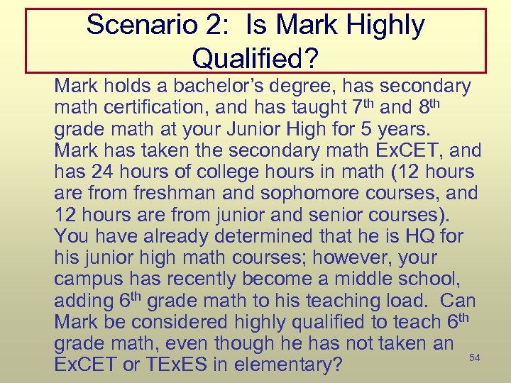 Scenario 2: Is Mark Highly Qualified? Mark holds a bachelor’s degree, has secondary math