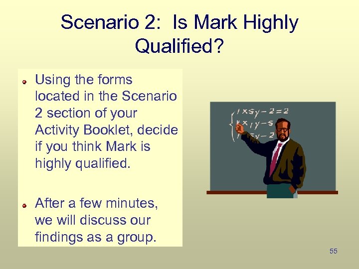 Scenario 2: Is Mark Highly Qualified? Using the forms located in the Scenario 2