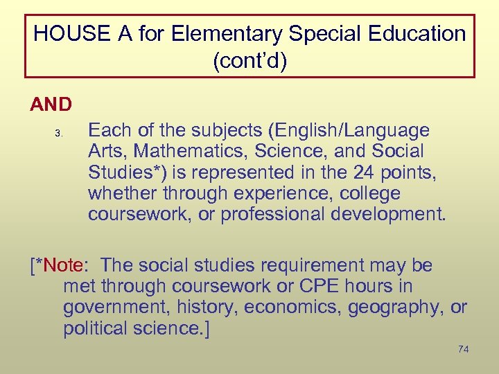 HOUSE A for Elementary Special Education (cont’d) AND 3. Each of the subjects (English/Language