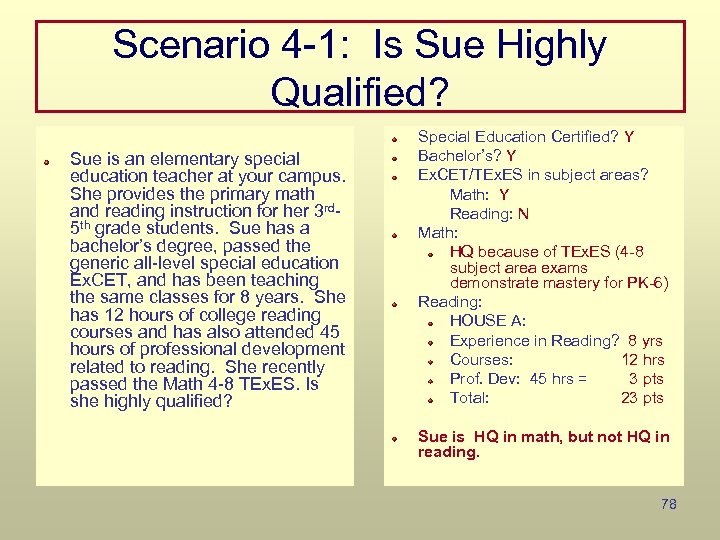 Scenario 4 -1: Is Sue Highly Qualified? Sue is an elementary special education teacher