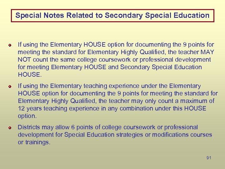 Special Notes Related to Secondary Special Education If using the Elementary HOUSE option for