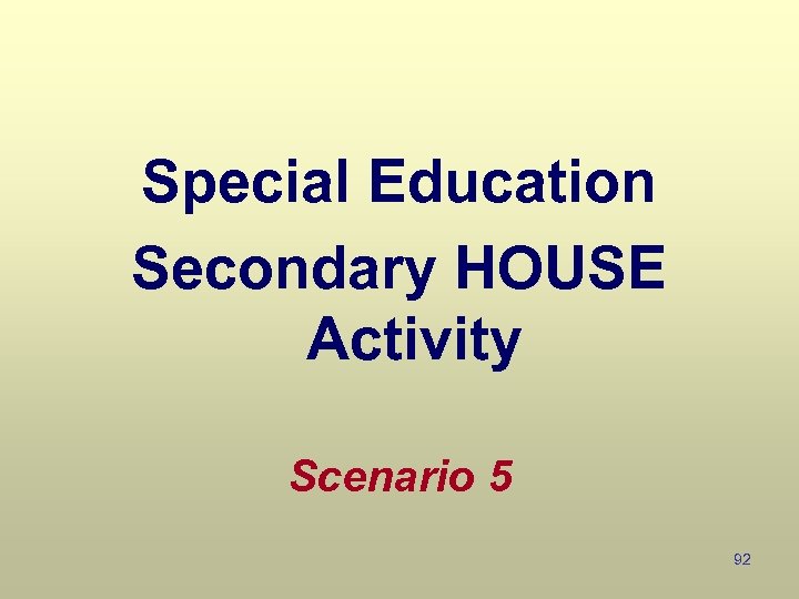 Special Education Secondary HOUSE Activity Scenario 5 92 