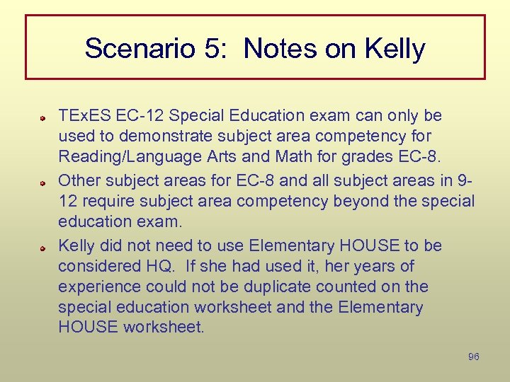 Scenario 5: Notes on Kelly TEx. ES EC-12 Special Education exam can only be