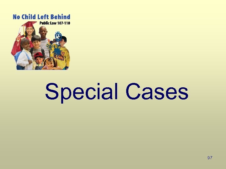 Special Cases 97 