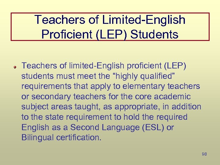 Teachers of Limited-English Proficient (LEP) Students Teachers of limited-English proficient (LEP) students must meet