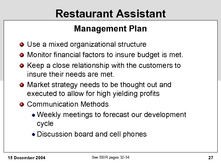 Restaurant Assistant Management Plan Use a mixed organizational structure Monitor financial factors to insure