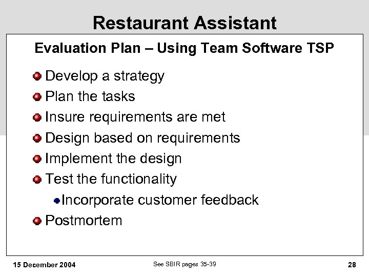 Restaurant Assistant Evaluation Plan – Using Team Software TSP Develop a strategy Plan the