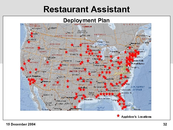 Restaurant Assistant Deployment Plan Applebee’s Locations 15 December 2004 32 