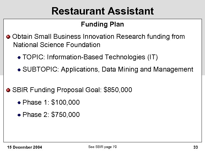 Restaurant Assistant Funding Plan Obtain Small Business Innovation Research funding from National Science Foundation