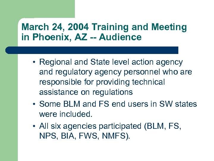 March 24, 2004 Training and Meeting in Phoenix, AZ -- Audience • Regional and