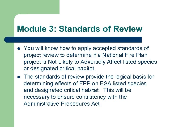 Module 3: Standards of Review l l You will know how to apply accepted