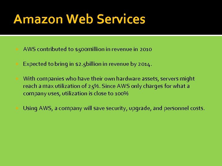 Amazon Web Services AWS contributed to $500 million in revenue in 2010 Expected to