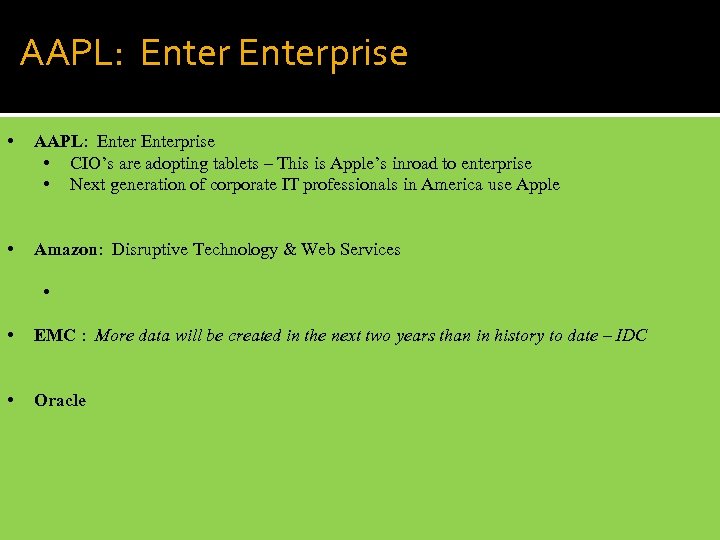 AAPL: Enterprise • CIO’s are adopting tablets – This is Apple’s inroad to enterprise