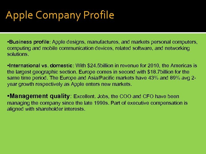 Apple Company Profile • Business profile: Apple designs, manufactures, and markets personal computers, computing