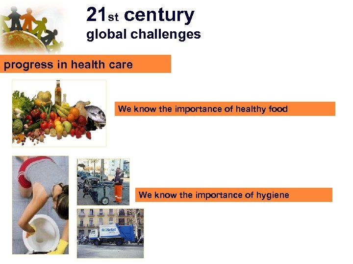 21 st century global challenges progress in health care We know the importance of