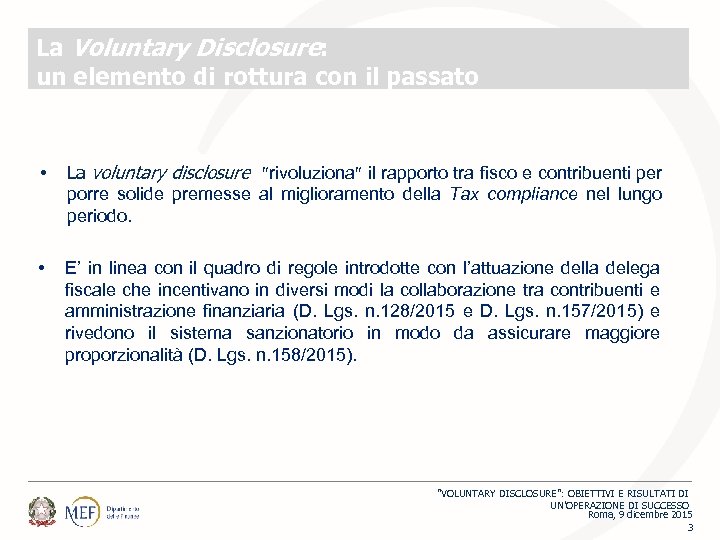 La Voluntary Disclosure: un elemento di rottura con il passato • La voluntary disclosure