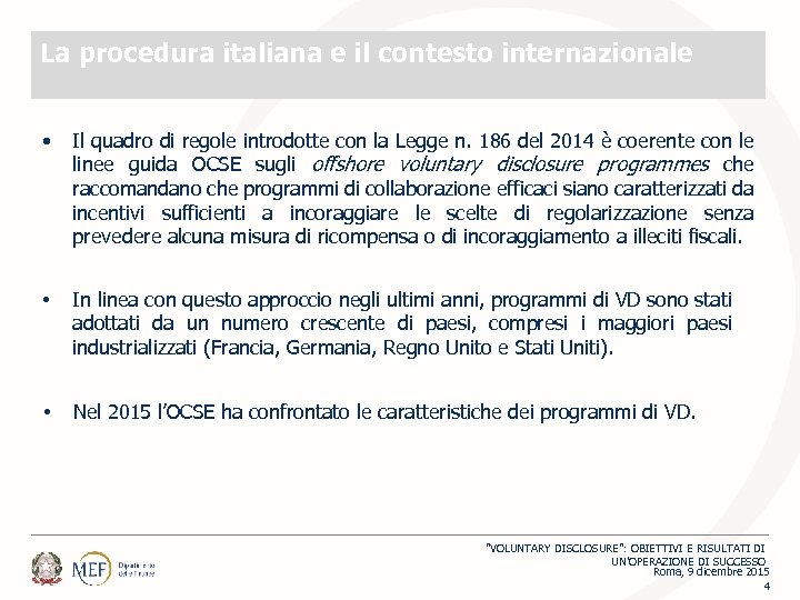 La procedura italiana e il contesto internazionale • Il quadro di regole introdotte con