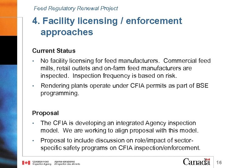 Feed Regulatory Renewal Project 4. Facility licensing / enforcement approaches Current Status • No