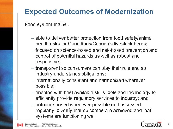 Expected Outcomes of Modernization Feed system that is : – able to deliver better