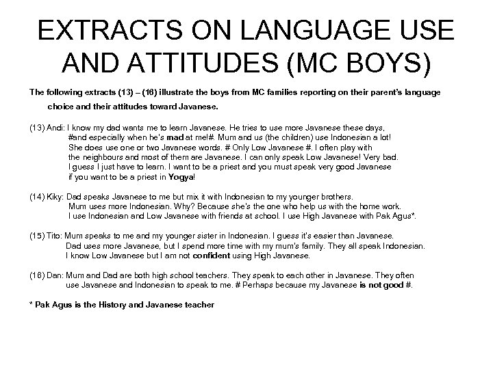 EXTRACTS ON LANGUAGE USE AND ATTITUDES (MC BOYS) The following extracts (13) – (16)
