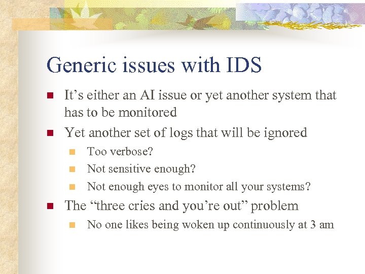 Generic issues with IDS n n It’s either an AI issue or yet another