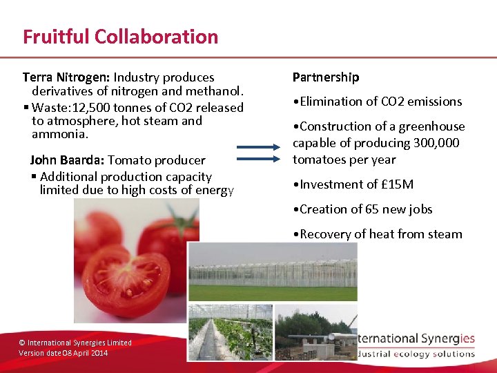 Fruitful Collaboration Terra Nitrogen: Industry produces derivatives of nitrogen and methanol. § Waste: 12,