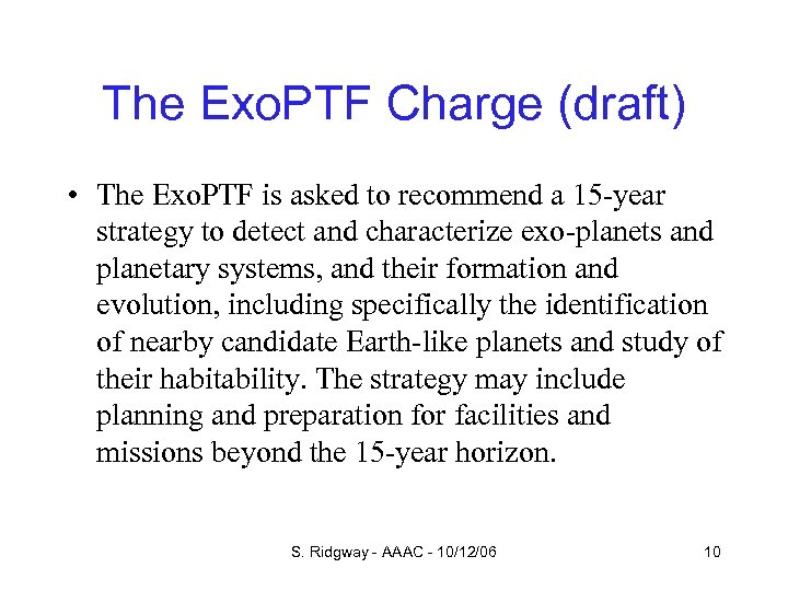 The Exo. PTF Charge (draft) • The Exo. PTF is asked to recommend a