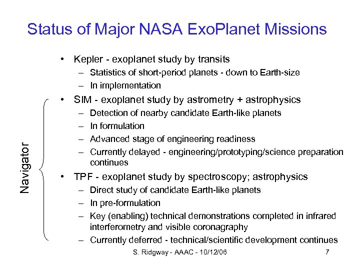 Status of Major NASA Exo. Planet Missions • Kepler - exoplanet study by transits