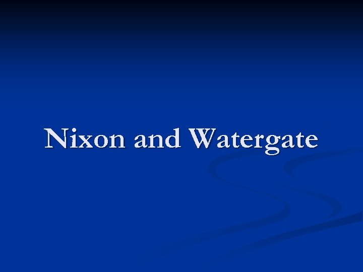 Nixon and Watergate 