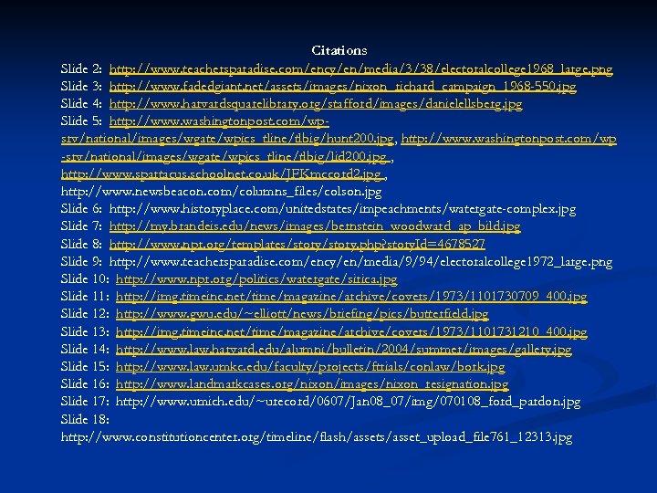 Citations Slide 2: http: //www. teachersparadise. com/ency/en/media/3/38/electoralcollege 1968_large. png Slide 3: http: //www. fadedgiant.