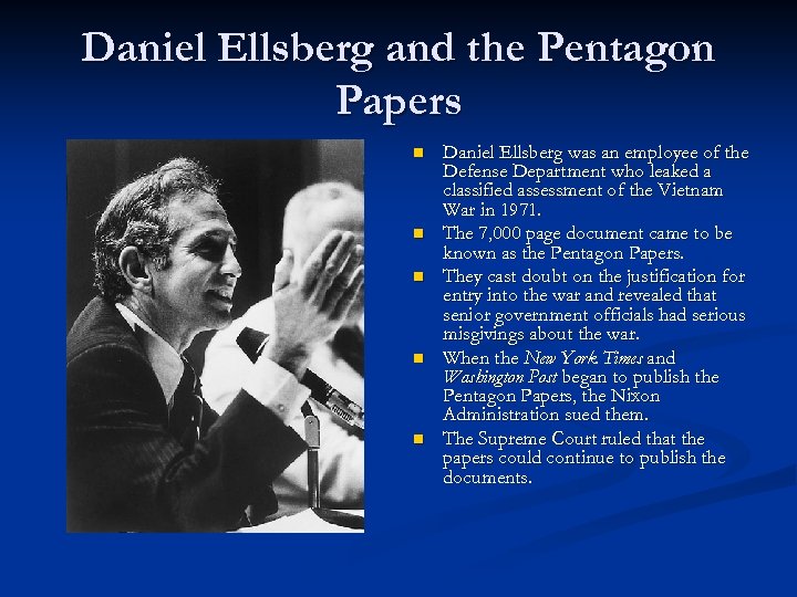 Daniel Ellsberg and the Pentagon Papers n n n Daniel Ellsberg was an employee