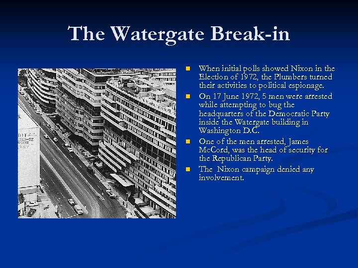 The Watergate Break-in n n When initial polls showed Nixon in the Election of